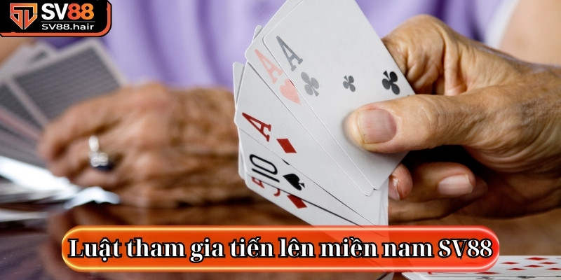 Tiến Lên Miền Nam SV88 - Game Bài Trực Tuyến Hấp Dẫn 3 Luật tham gia vào game bài tiến lên miền nam SV88