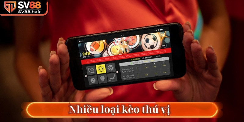 SV88 15 Nhiều loại kèo thú vị